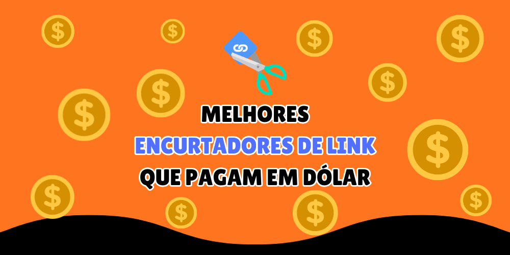 Melhores Encurtadores de Links que Pagam em Dólar